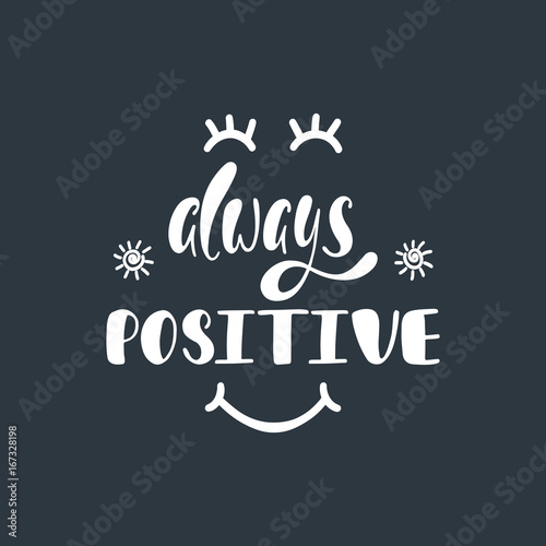 Fotografie, Obraz Always positive. Inspirational quote about happiness.