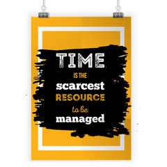 Wall Mural - Time is the scarcest resource to be managed. Inspirational motivational quote about selfmanagement. Poster design for wall