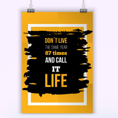 Wall Mural - Do not live many times as usually. Inspirational motivational quote about changes. Poster design for wall