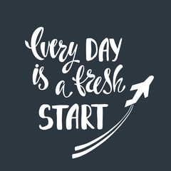 1289064 Every day is a fresh start.