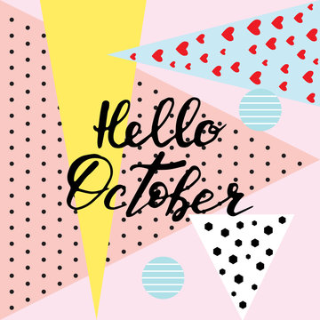 Hello October, hand lettering, quotes.Modern motivation calligraphy, typography for the poster, invitations, greeting cards.Vector design lettering