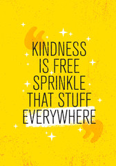 kindness is free sprinkle that stuff everywhere. inspiring creative motivation quote poster template