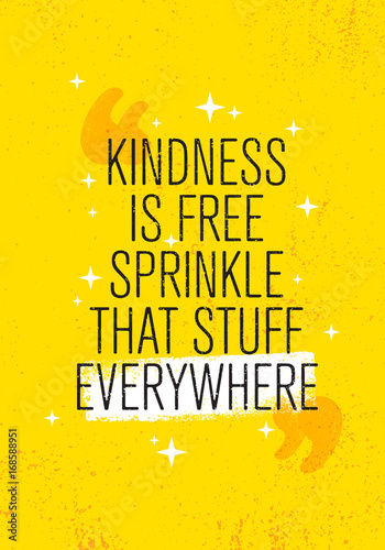 Kindness Is Free Sprinkle That Stuff Everywhere Inspiring Creative Motivation Quote Poster Template Ound Buy This Stock Vector And Explore Similar Vectors At Adobe Stock Adobe Stock
