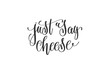 just say cheese - hand lettering positive quote
