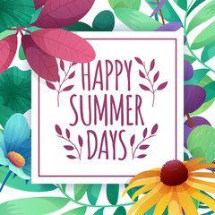 Wall Mural - Template Design square banner with Happy summer days logo. Card for summertime season with white frame on flower background. Promotion offer with plants, leaves and flowers decoration. Vector 