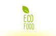 © dragomirescu - eco food green leaf text concept logo icon design