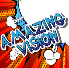 Amazing Vision - Comic book word on abstract background.