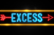 Excess  - fluorescent Neon Sign on brickwall Front view