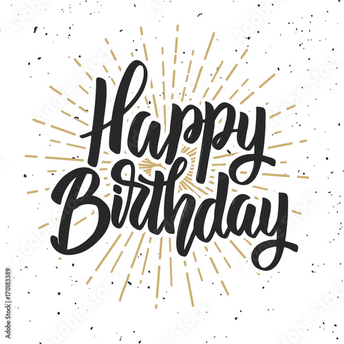 Happy birthday. Hand drawn lettering phrase isolated on white ...