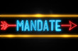Mandate  - fluorescent Neon Sign on brickwall Front view