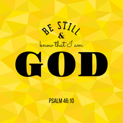 Wall Mural - Be still and know that I am god from bible, polygon background