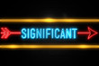 Significant  - fluorescent Neon Sign on brickwall Front view