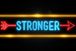 Stronger  - fluorescent Neon Sign on brickwall Front view