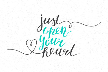 Wall Mural - just open your heart, vector lettering, hand drawn text