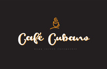 Cafe Cubano Word Text Logo With Coffee Cup Symbol Idea Typography
