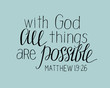 Hand lettering With God all things are possible.