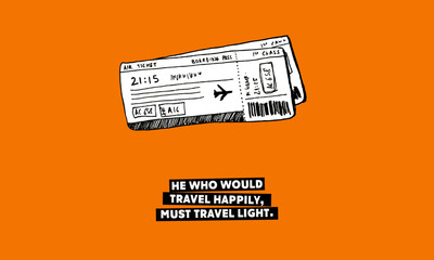 Wall Mural - He who would travel happily, must travel light. (Plane Ticket Hand Drawn Illustration Travel Poster Design)