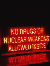 No Drugs Or Nuclear Weapons Allowed Inside Neon Sign