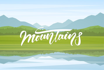 Vector illustration:  Mountain Lake landscape with reflection and handwritten lettering. 