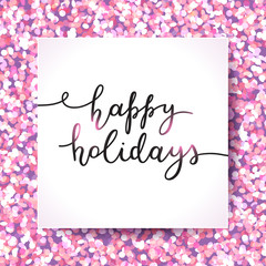 Poster - happy holidays lettering, vector handwritten text on tinsel texture