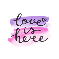 Wall Mural - love is here lettering, vector handwritten text on watercolor brush strokes