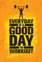Wall Mural - Everyday Is A Good Day To Workout. Inspiring Workout and Fitness Gym Motivation Quote Illustration Sign