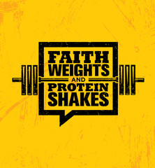 Wall Mural - Faith Weights And Protein Shakes. Inspiring Workout and Fitness Gym Motivation Quote Illustration Sign