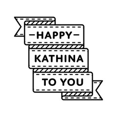 Wall Mural - Happy Kathina to You emblem isolated vector illustration on white background. 5 october buddhistic holiday event label, greeting card decoration graphic element