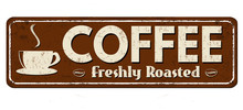 Coffee Freshly Roasted Vintage Rusty Metal Sign