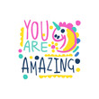 You are amazing positive slogan, hand written lettering motivational quote colorful vector Illustration