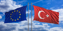 Turkey And European Union Flags On Blue Sky Background. 3d Illustration