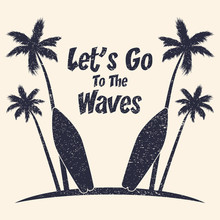 Surfing Grunge Typography With Palm Trees And Surfboard. Graphics For Design Clothes, T-shirt, Print Product, Apparel. Vector Illustration.