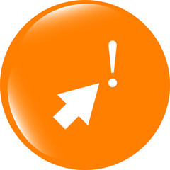 Poster - computer button with arrow and exclamation mark, web icon isolated on white