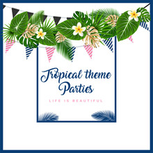 Poster Or Invitation Card With Tropical Themed Garland With Palm Leaves, Flowers, Flags. Vector Illustration