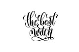 Fototapeta  - the best witch hand lettering inscription quote to witch party