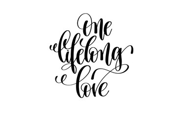 Poster - one lifelong love hand lettering inscription positive quote