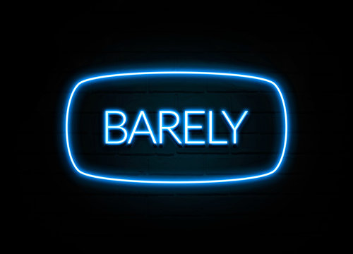 Barely  - colorful Neon Sign on brickwall