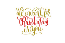 All I Want Christmas Is You Hand Lettering Holiday Red And Gold 