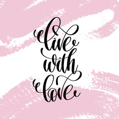 Canvas Print - live with love hand written lettering positive quote