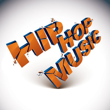 3d hip hop music word broken into pieces, demolished vector design element. Shattered art stylish inscription.