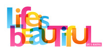 LIFE IS BEAUTIFUL Typography Poster