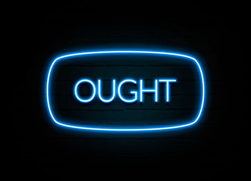 Ought  - colorful Neon Sign on brickwall