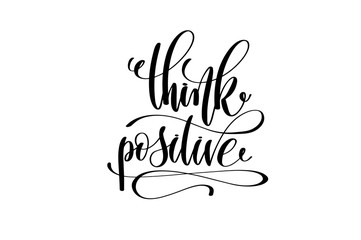 think positive hand lettering inscription positive quote