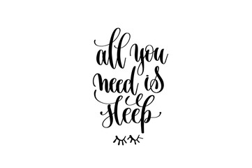 Wall Mural - all you need is sleep hand lettering inscription positive quote