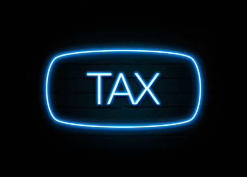 Tax  - colorful Neon Sign on brickwall