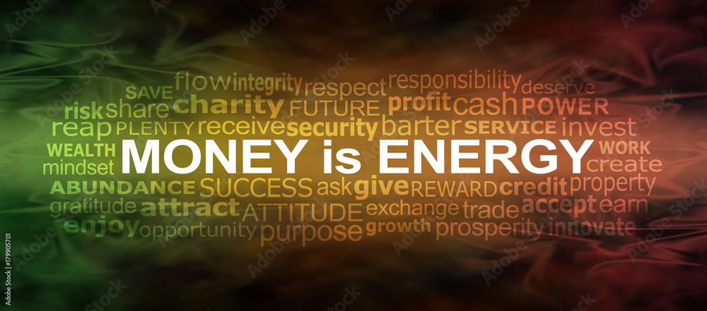 Money IS energy Word Cloud Banner - a green gold and red flowing energy formation background with a MONEY IS ENERGY word cloud 
 - obrazy, fototapety, plakaty 