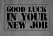 Good luck win your new job