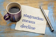 Stagnation means decline - napkin concept