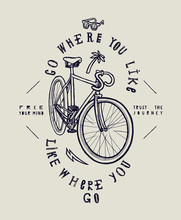 City Fixed Gear Bicycle Stylish Print. Go Where You Like - Like Where You Go.