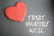 Treat yourself well